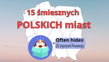 mapa polski, napis 15 śmieszny polskich miast, ikona z psem w pudełku i napis Częstochowa i jej dosłowne tłumaczenie na angielski