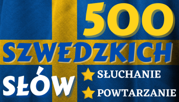 napis 500 szwedzkich słów, flaga szwecji w tle, gwiazdka, napis słuchanie, gwiazdka, napis powtarzanie