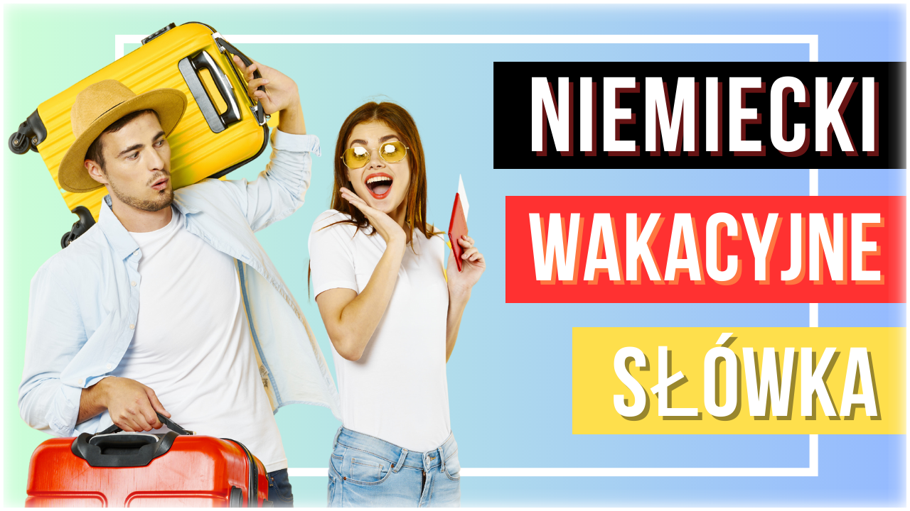 🎒 50 słówek po niemiecku na wakacje 🎒 NIEMIECKIE słówka w podróży